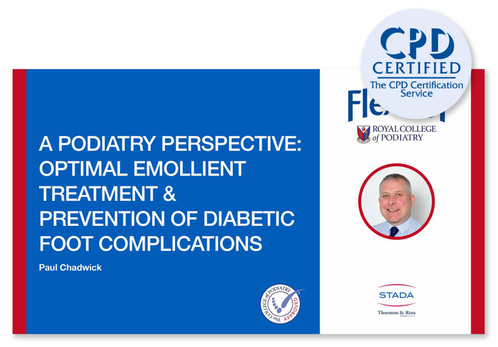 A podiatry perspective – Optimal emollient treatment & prevention of diabetic foot complications